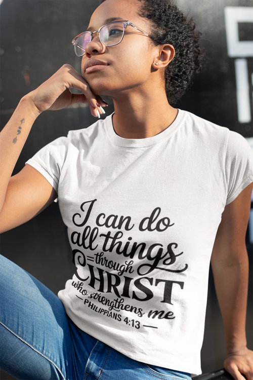 "I Can Do All Things Through | Faith T-Shirt